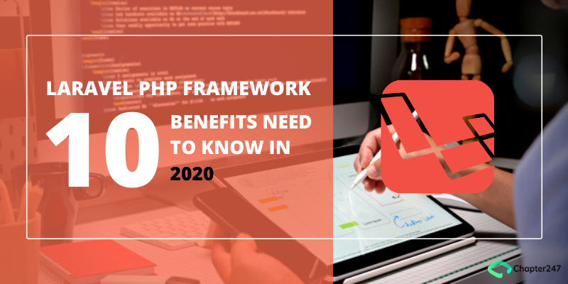 Laravel PHP Framework - Top 10 Benefits Need To Know In 2020 | Chapter247