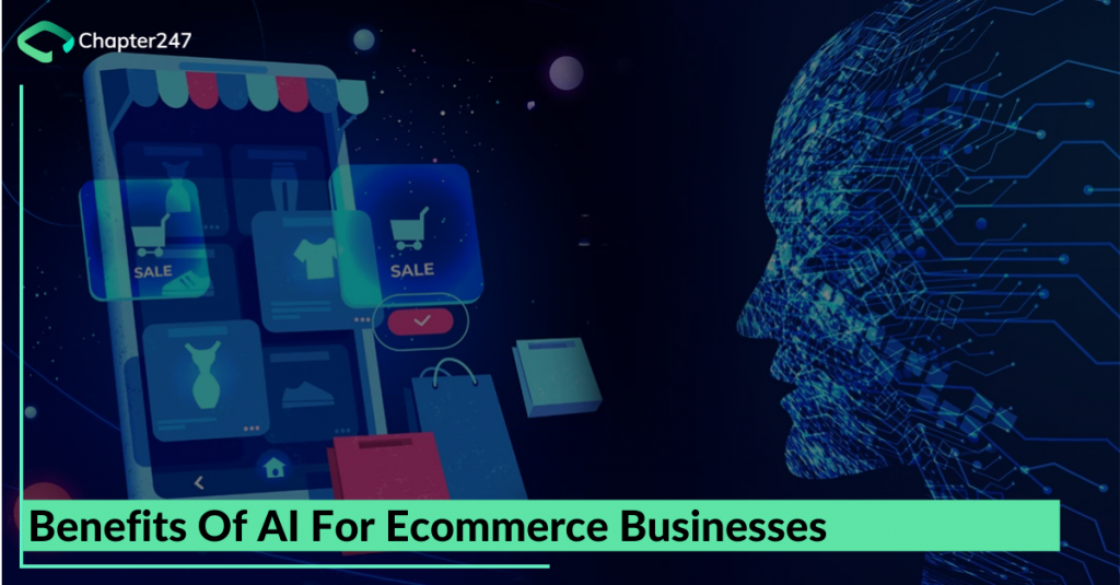 Benefits Of AI For Ecommerce Businesses | Chapter247