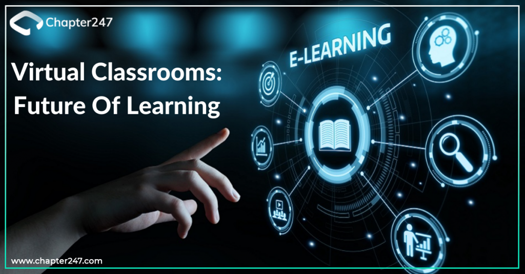 Virtual Classrooms : Future Of Learning | Chapter247