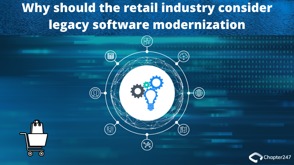 Legacy Software Modernization For Retail Industry | Chapter247