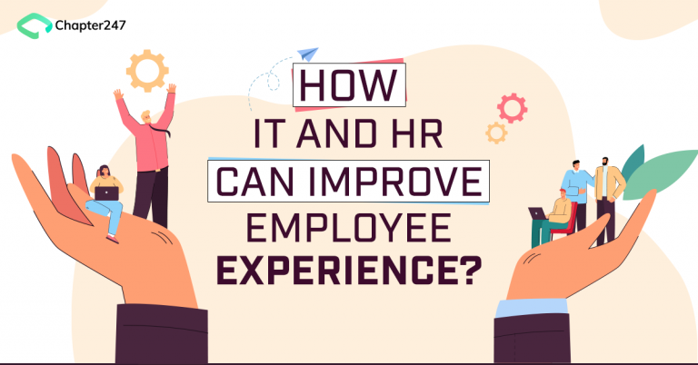 How IT and HR Can Improve Employee Experience? | Chapter247